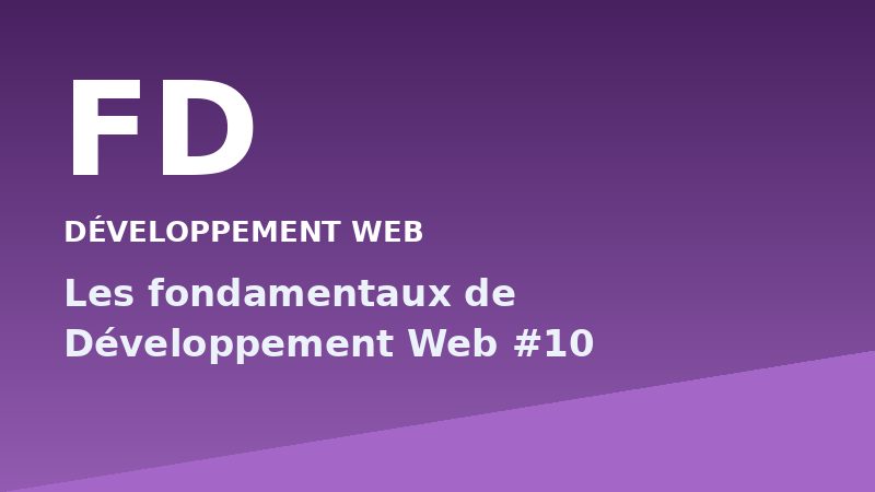 Les fondamentaux de Développement Web #10