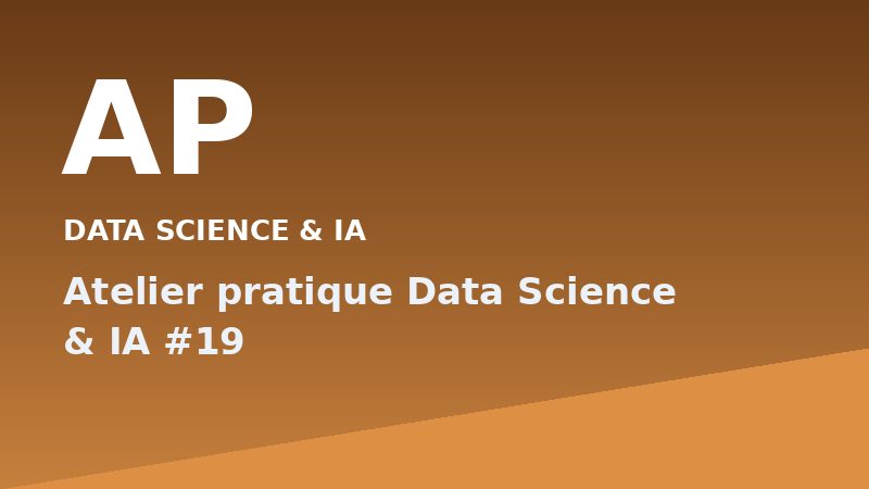 Atelier pratique Data Science & IA #19