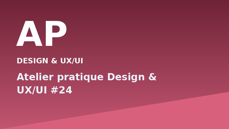 Atelier pratique Design & UX/UI #24