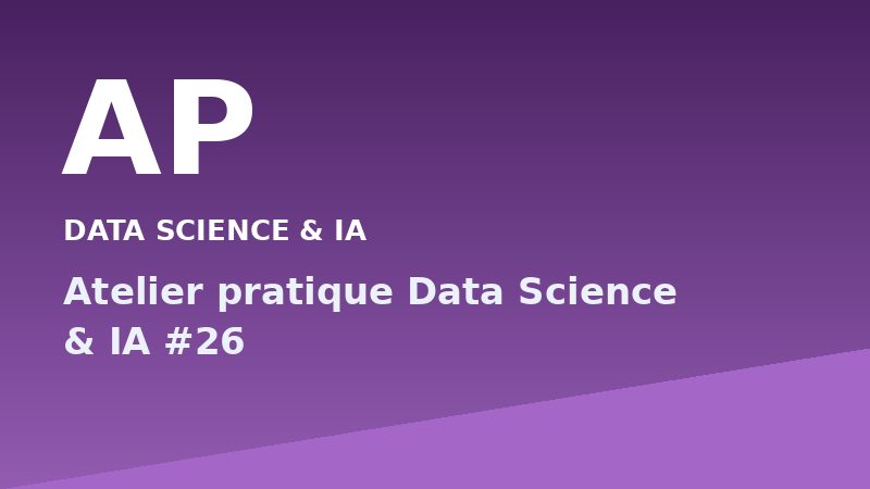 Atelier pratique Data Science & IA #26