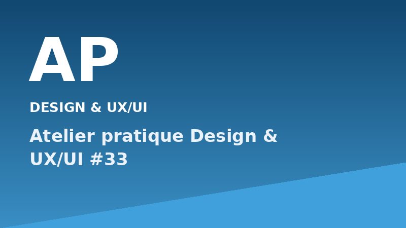 Atelier pratique Design & UX/UI #33