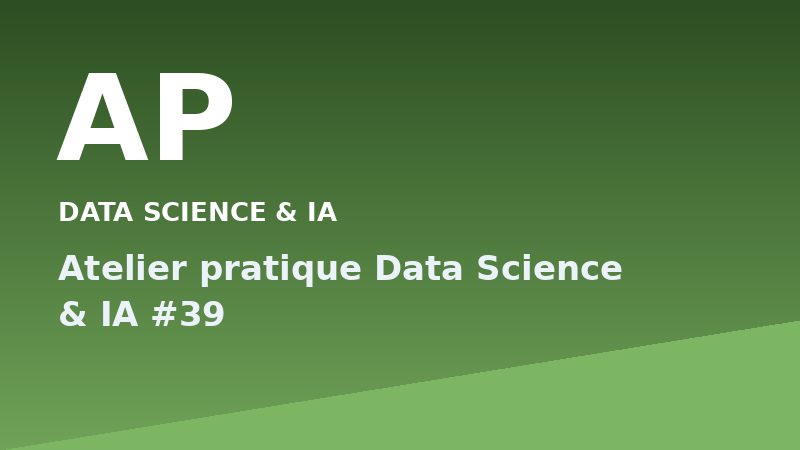 Atelier pratique Data Science & IA #39