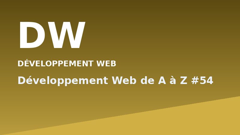 Développement Web de A à Z #54