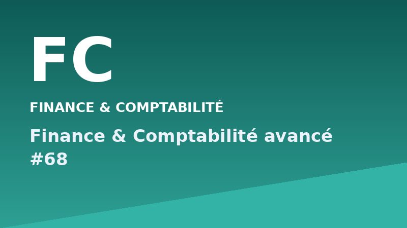 Finance & Comptabilité avancé #68