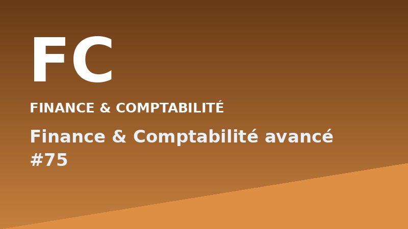 Finance & Comptabilité avancé #75