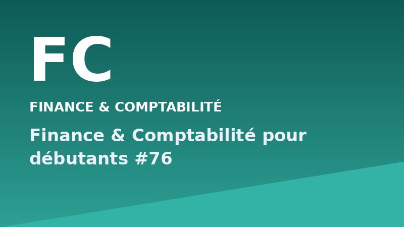 Finance & Comptabilité pour débutants #76