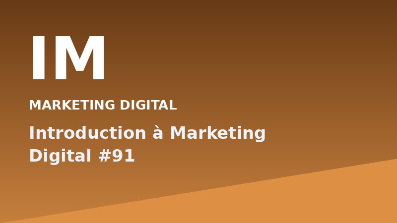 Introduction à Marketing Digital #91