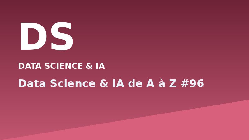 Data Science & IA de A à Z #96