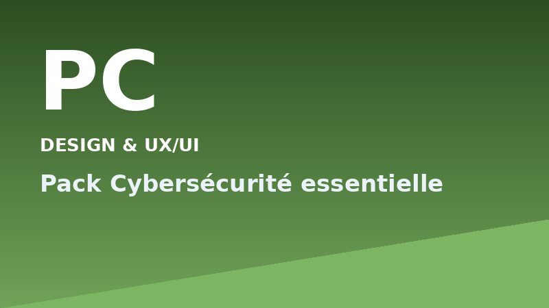 Pack Cybersécurité essentielle