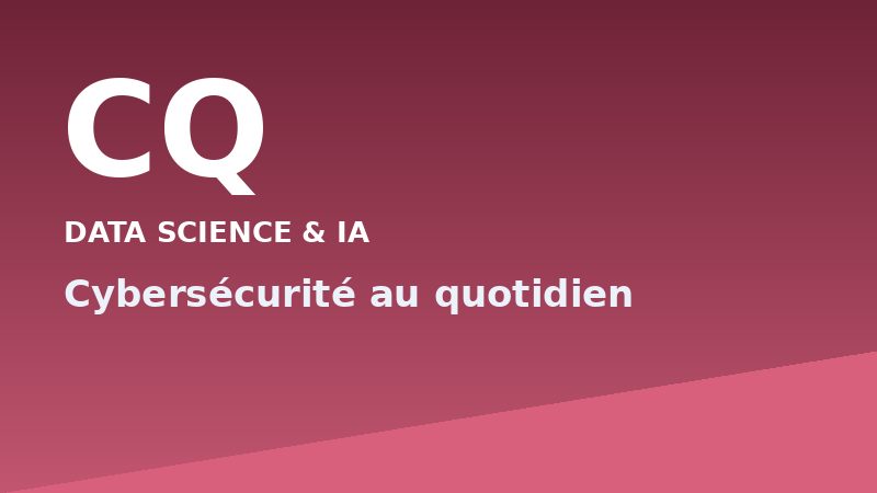 Cybersécurité au quotidien
