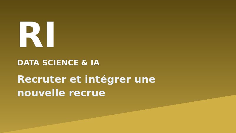 Recruter et intégrer une nouvelle recrue
